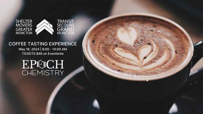 Epoch Chemistry Coffee Tasting Experience in support of Shelter Movers Greater Moncton.